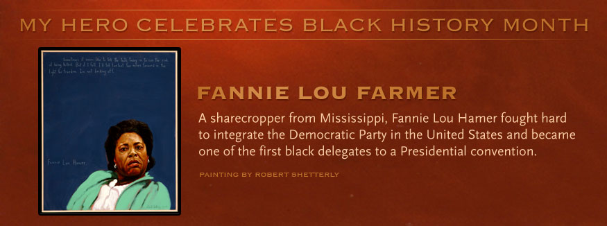 Black History Month 2012 - Fannie Lou Farmer, MY HERO Celebrates Black History Month