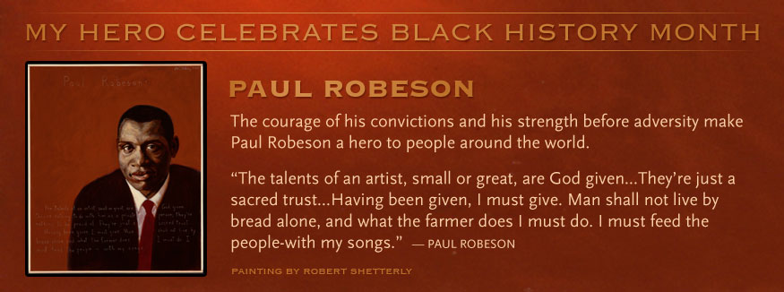 Black History Month 2012 - Paul Robeson, MY HERO Celebrates Black History Month
